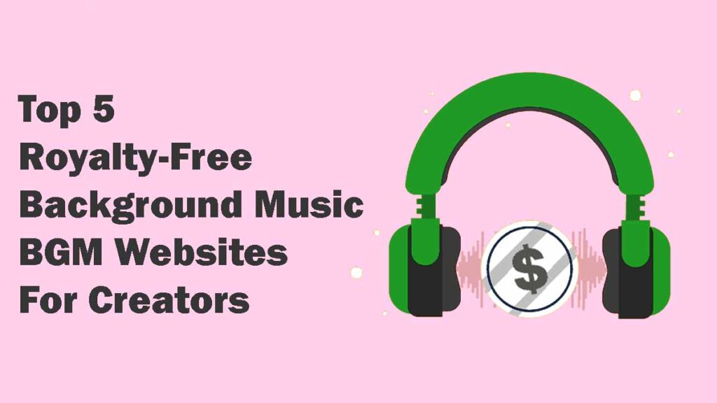 Top 5 Royalty-Free Background Music BGM Websites for Creators